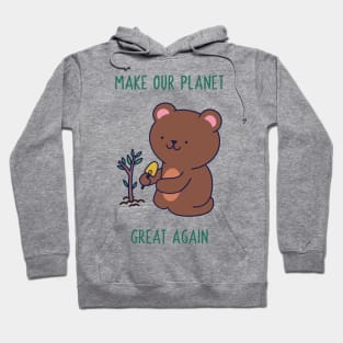 Make Our Planet Great Again Bear Hoodie